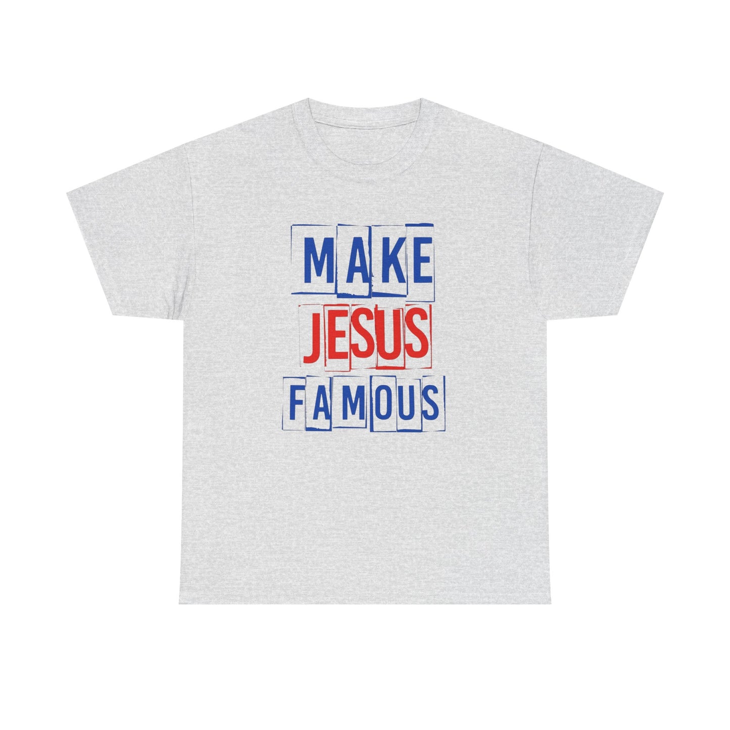 Make Jesus Famous Graphic T Shirt Heavy Cotton Tee NEW ADULT UNISEX