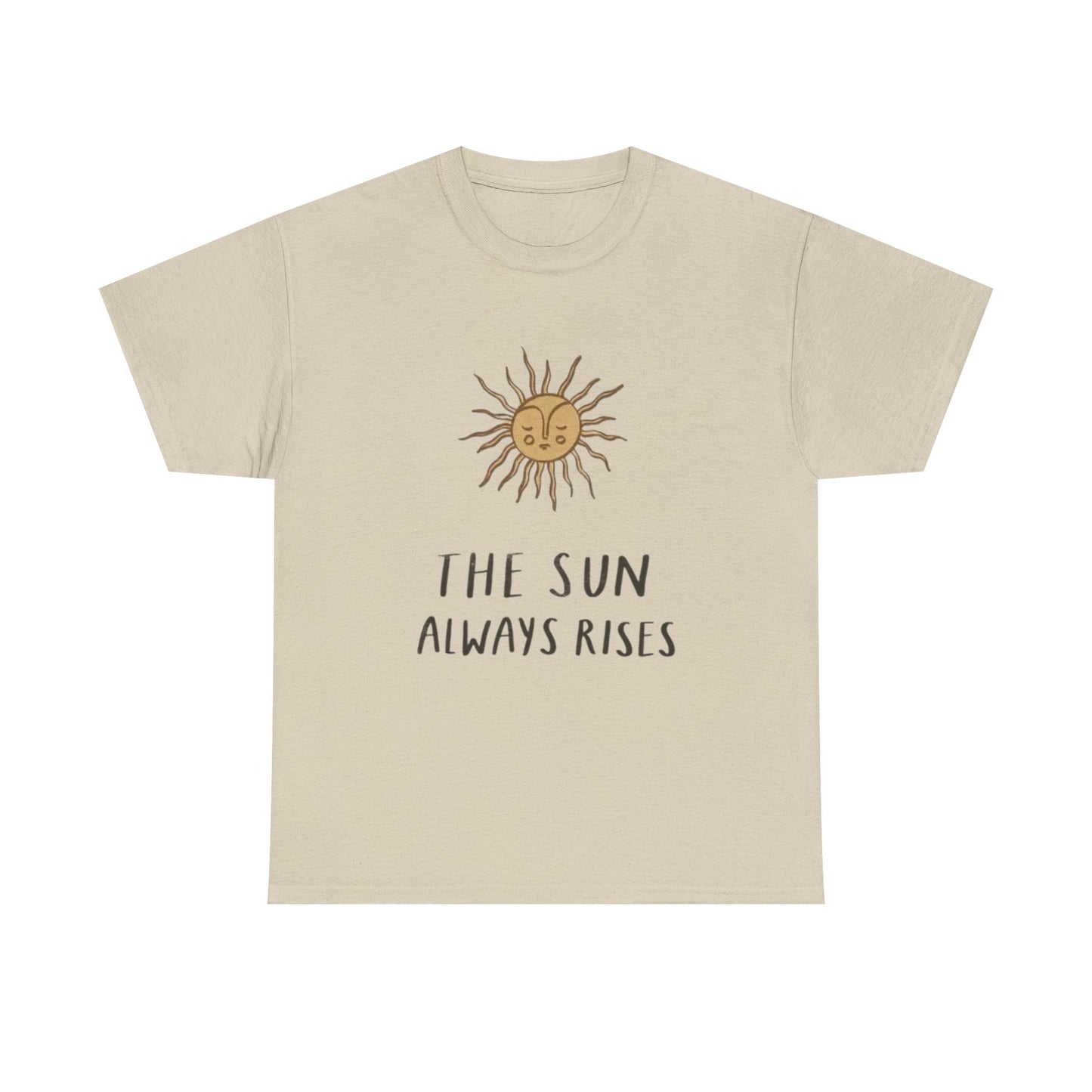 The Sun Always Rises Graphic T Shirt Unisex Heavy Cotton Tee