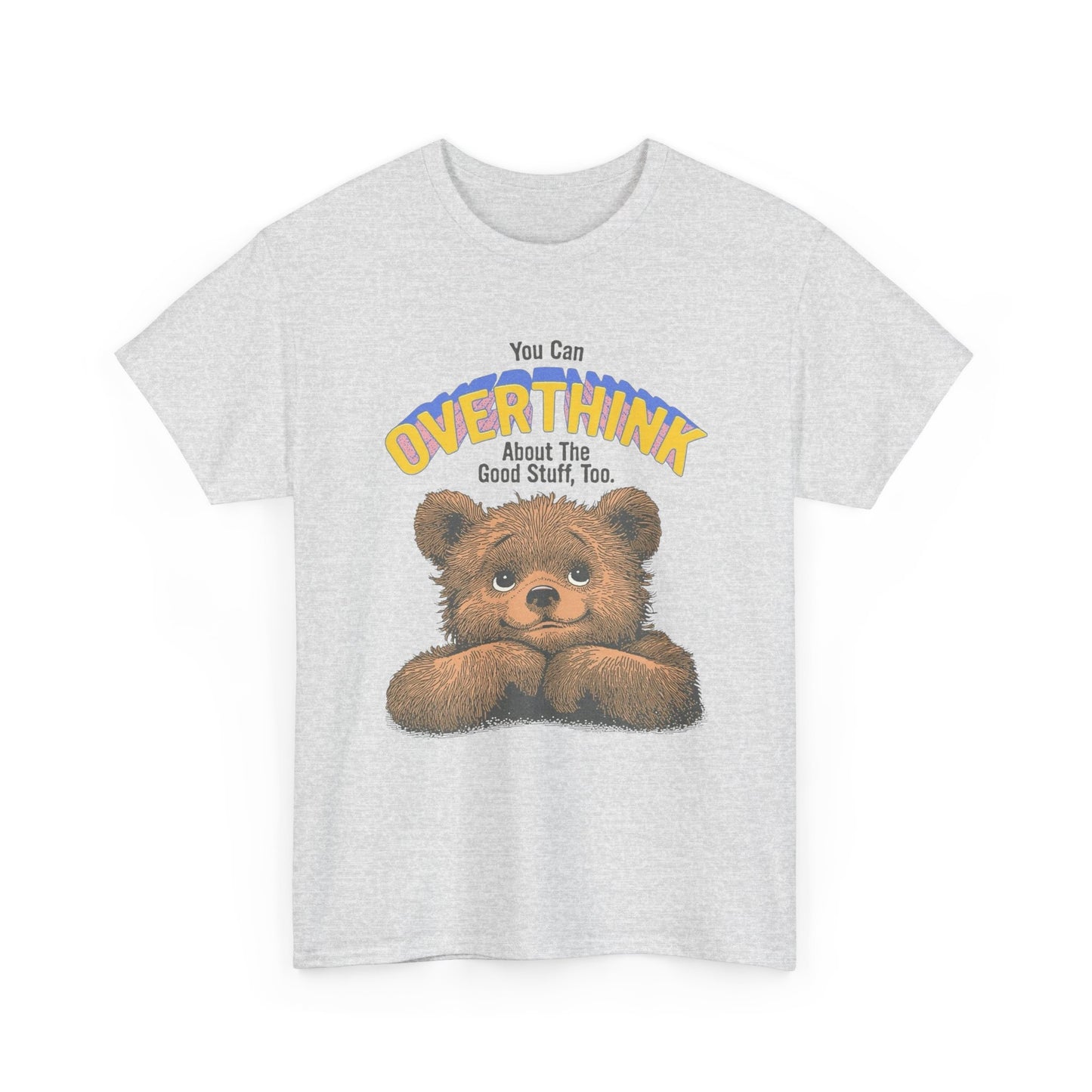Overthink The Good Things Graphic T Shirt NEW ADULT Tee