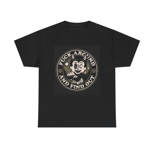 F Around And Find Out Graphic T Shirt Brand New Cotton Tee