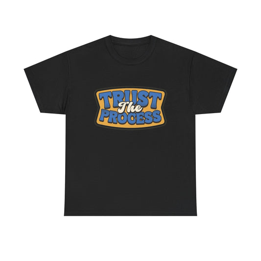 Trust The Process Graphic T Shirt Unisex Heavy Cotton Tee