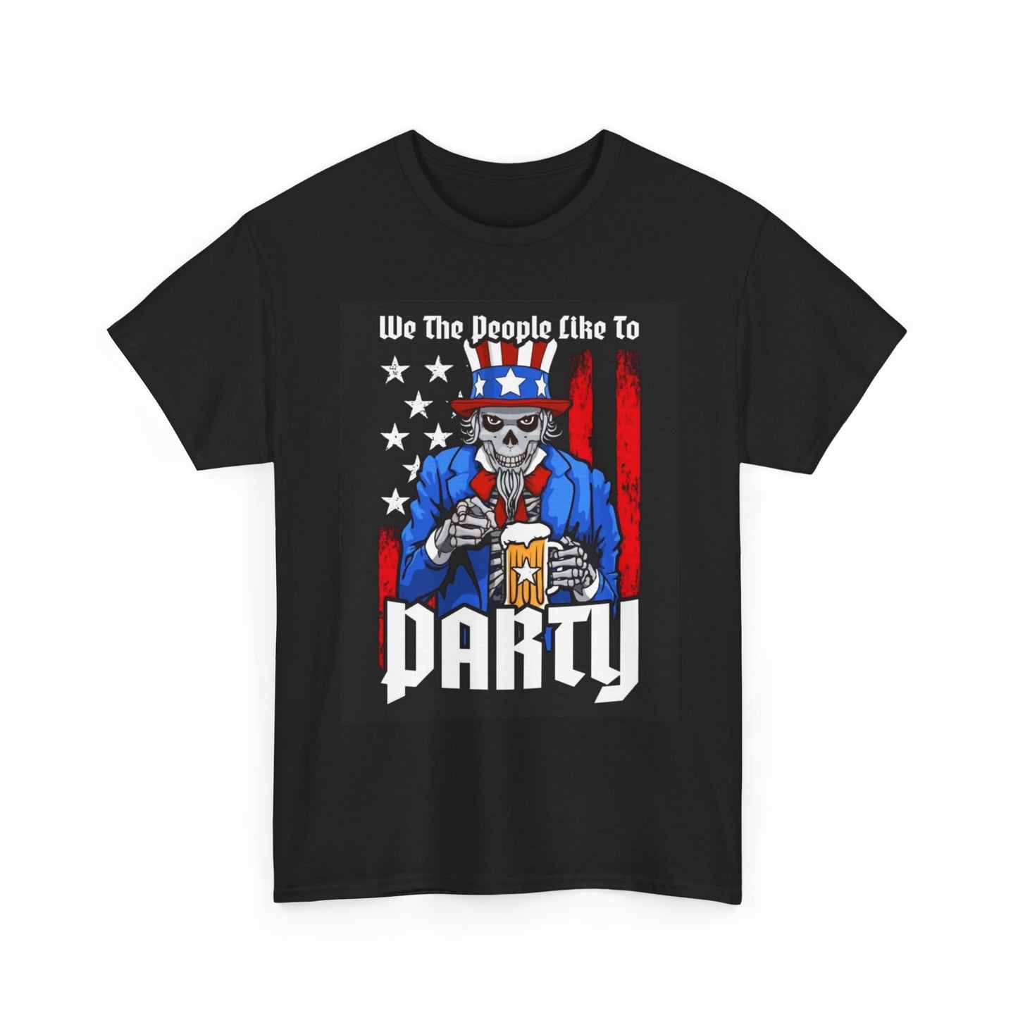We The People Like To Party USA Graphic T Shirt Funny Unisex Heavy Cotton Tee