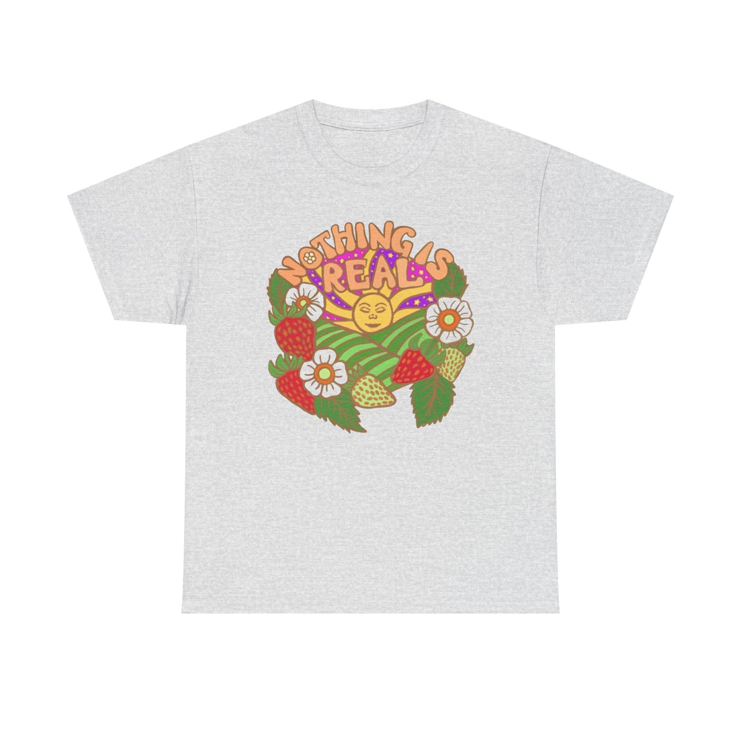Nothing Is Real Graphic T Shirt NEW ADULT Unisex Heavy Cotton Tee