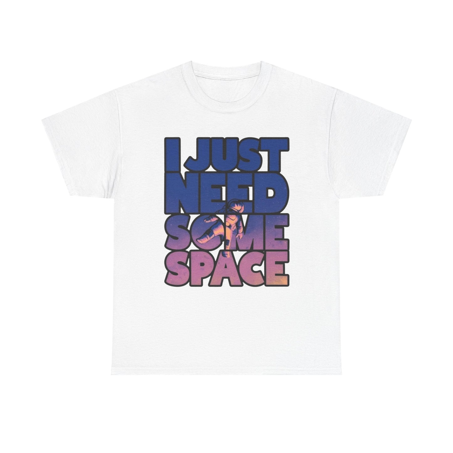 I Just Need Some Space Graphic T Shirt NEW ADULT Tee