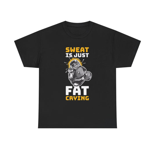 Sweat Is Just Fat Crying GYM Graphic T Shirt Adult NEW Unisex Heavy Cotton Tee