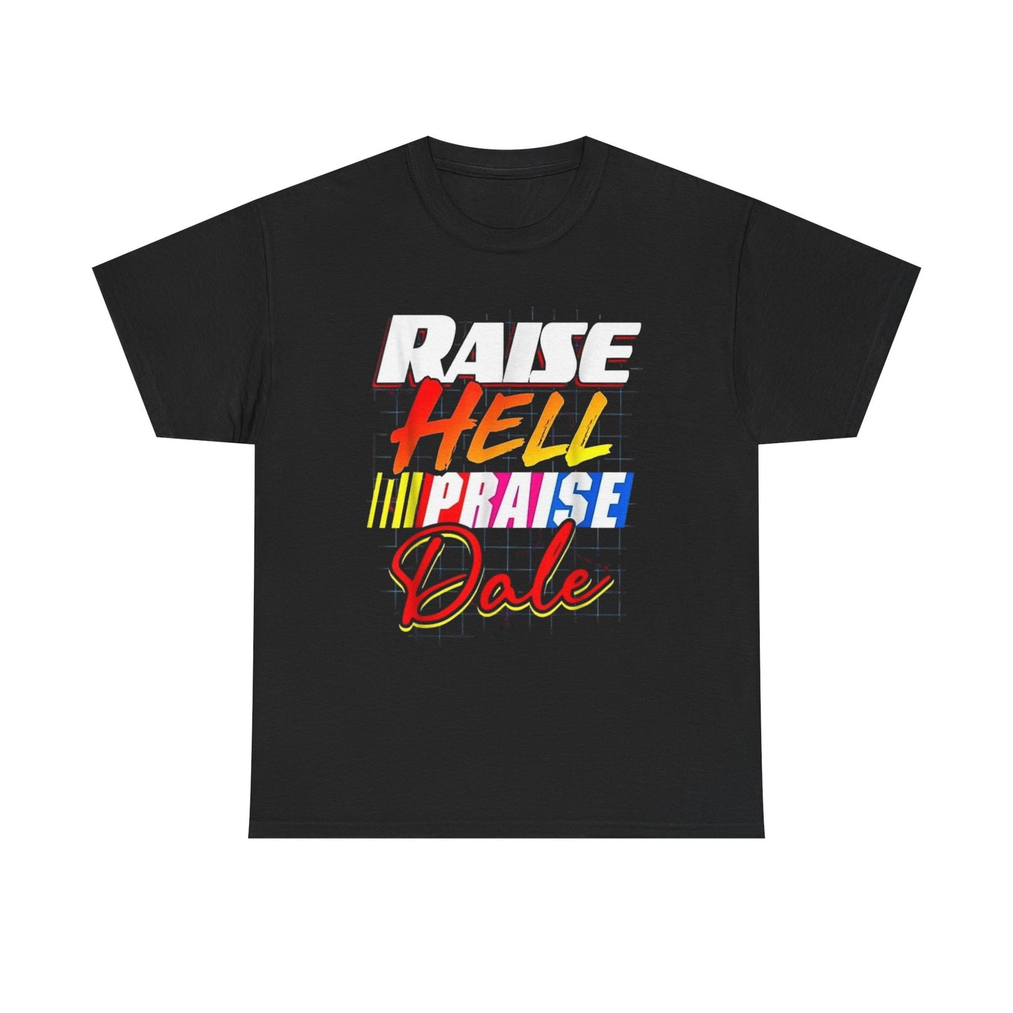 Raise Hell Praise Dale Racing Graphic T Shirt Heavy Cotton Tee NEW ADULT UNISEX