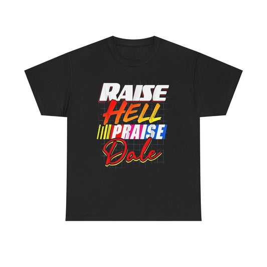 Raise Hell Praise Dale Racing Graphic T Shirt Heavy Cotton Tee NEW ADULT UNISEX
