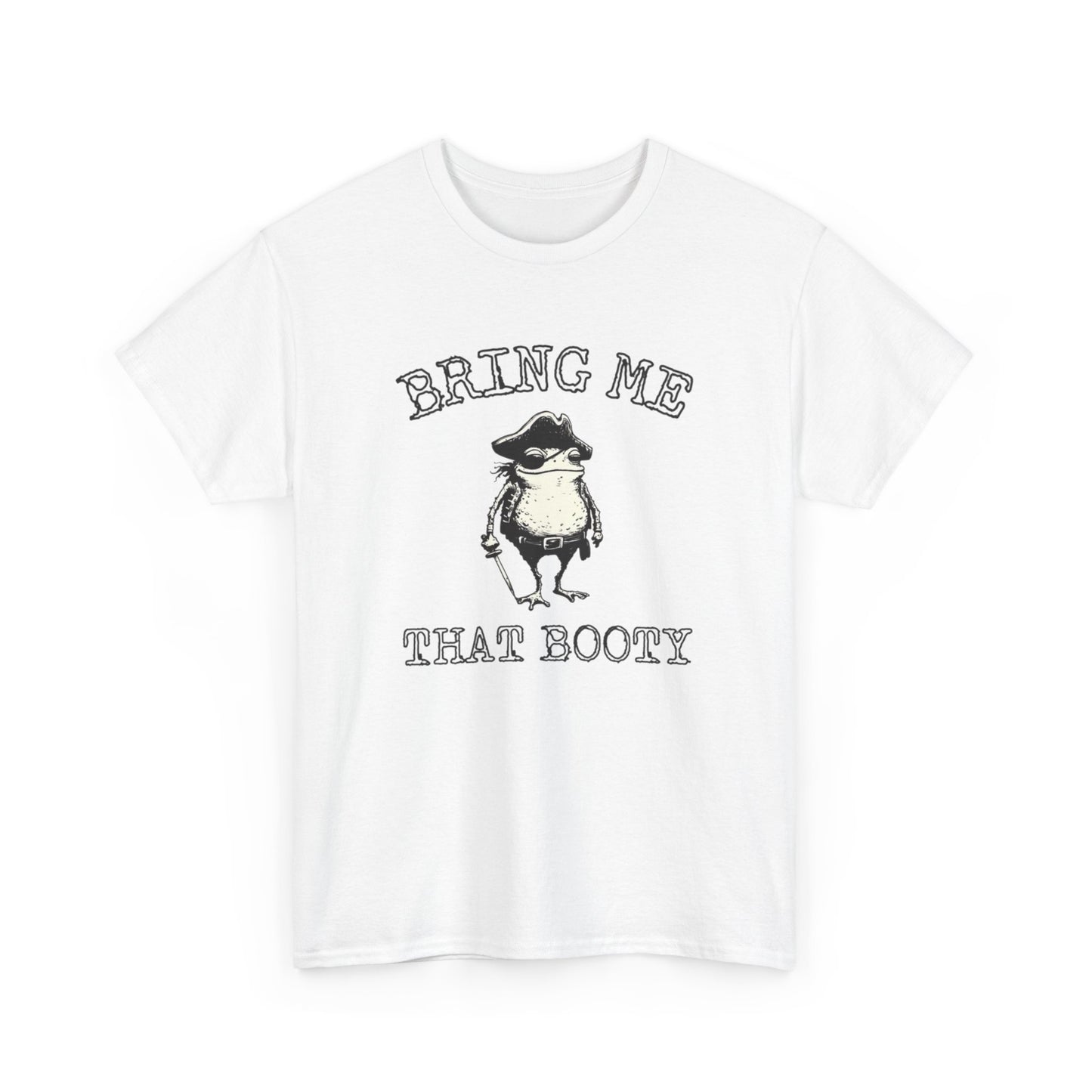 Bring Me That Booty Funny Graphic T-Shirt Comfy Cotton Tee Brand NEW