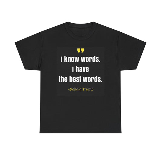 I Know Words Donald Trump T Shirt BRAND NEW Apparel Unisex Heavy Cotton Tee