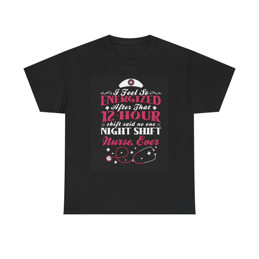 Night Shift Nurse Graphic T Shirt Funny Gift Doctors Unisex Heavy Cotton Tee