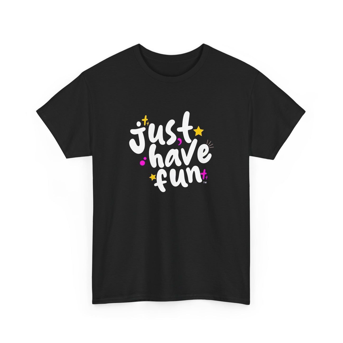 Just Have Fun Graphic T Shirt NEW Adult Cotton