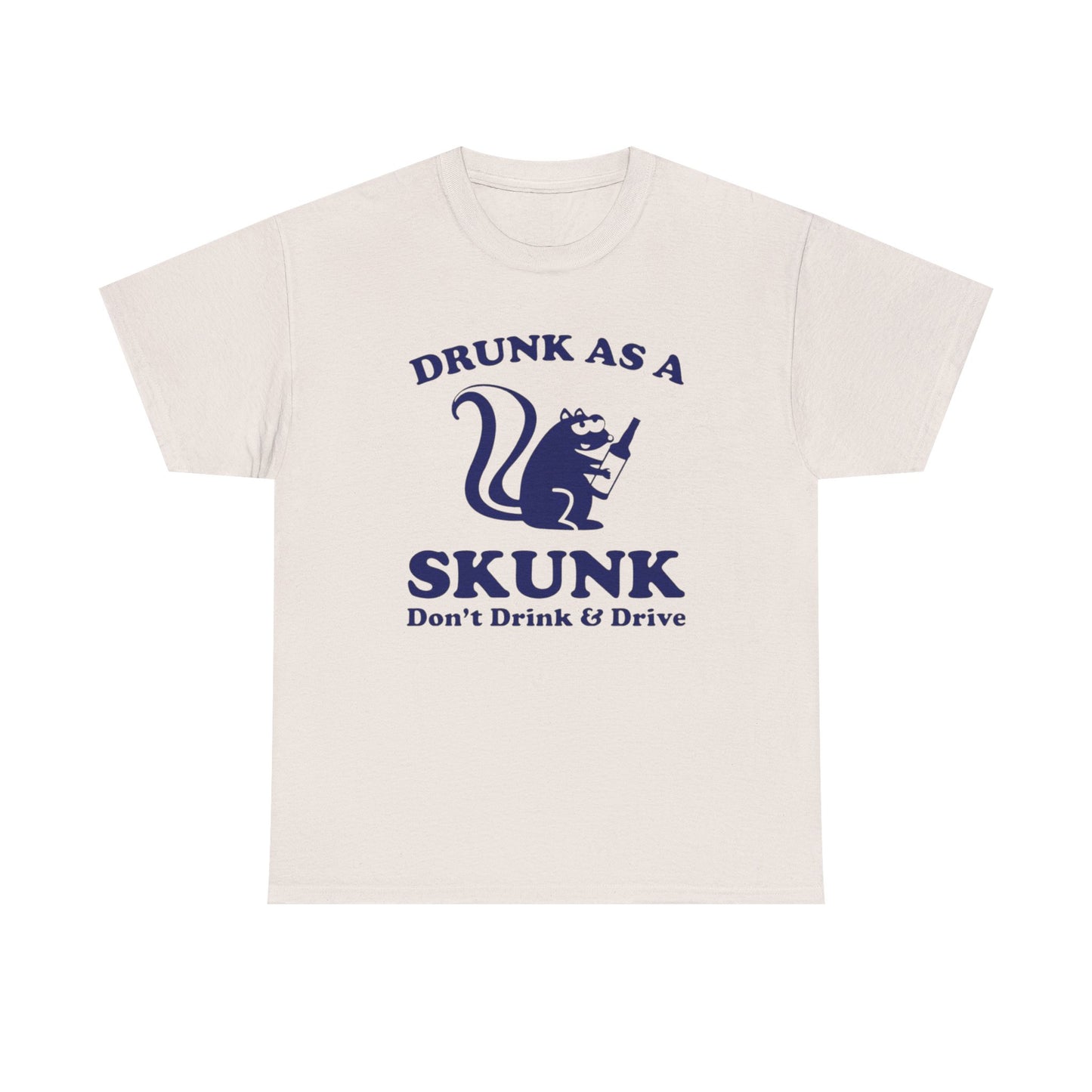 Drunk As A Skunk Graphic T Shirt Funny Jokes Hilarious Comedy Unisex