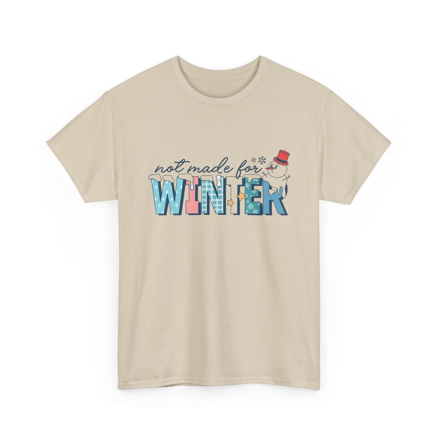 Not Made For Winter Funny Graphic T Shirt ADULT NEW