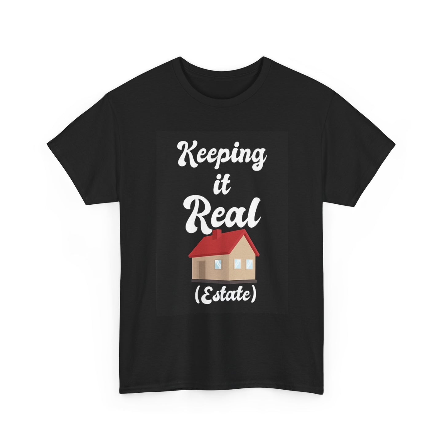 Keeping It Real Estate T Shirt BRAND NEW Apparel Unisex Graphic Tee USA