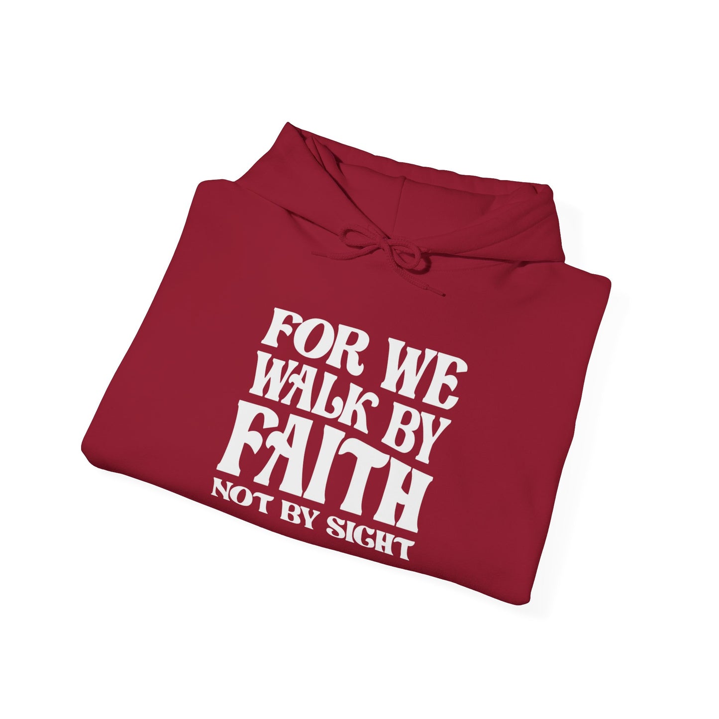 Walk By Faith Not By Sight Graphic Hoodie Unisex Heavy Blend™ Hooded Sweatshirt