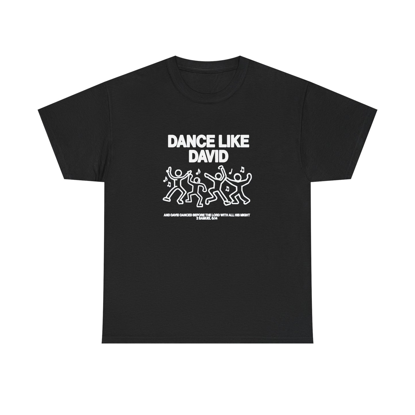 Dance Like David Graphic T Shirt Unisex Heavy Cotton Tee