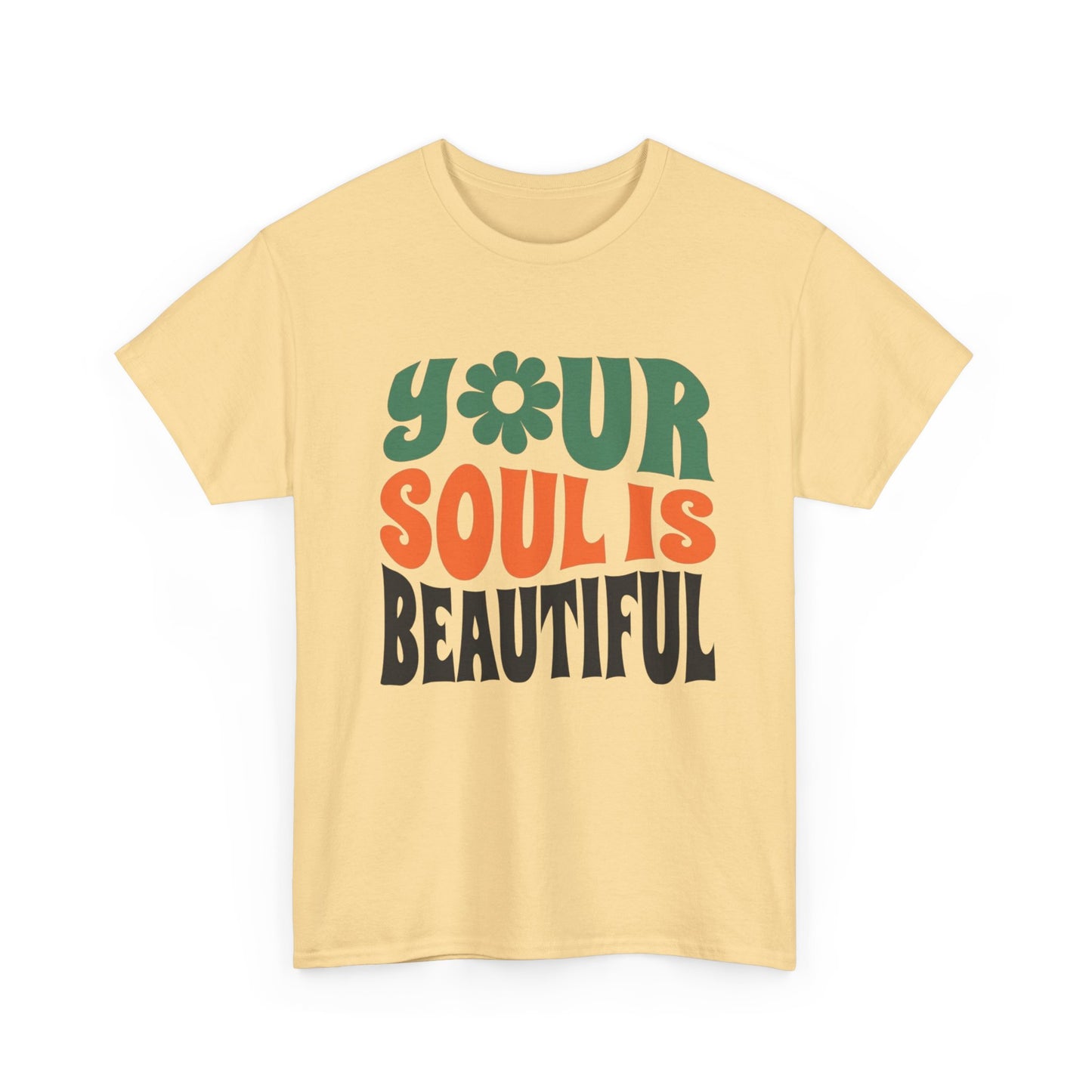 Your Soul Is Beautiful Graphic T Shirt NEW ADULT Unisex Heavy Cotton Tee