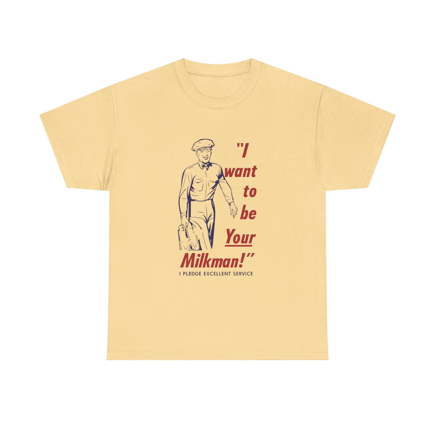 I Want To Be Your Milkman Graphic T Shirt Vintage Unisex Heavy Cotton Tee