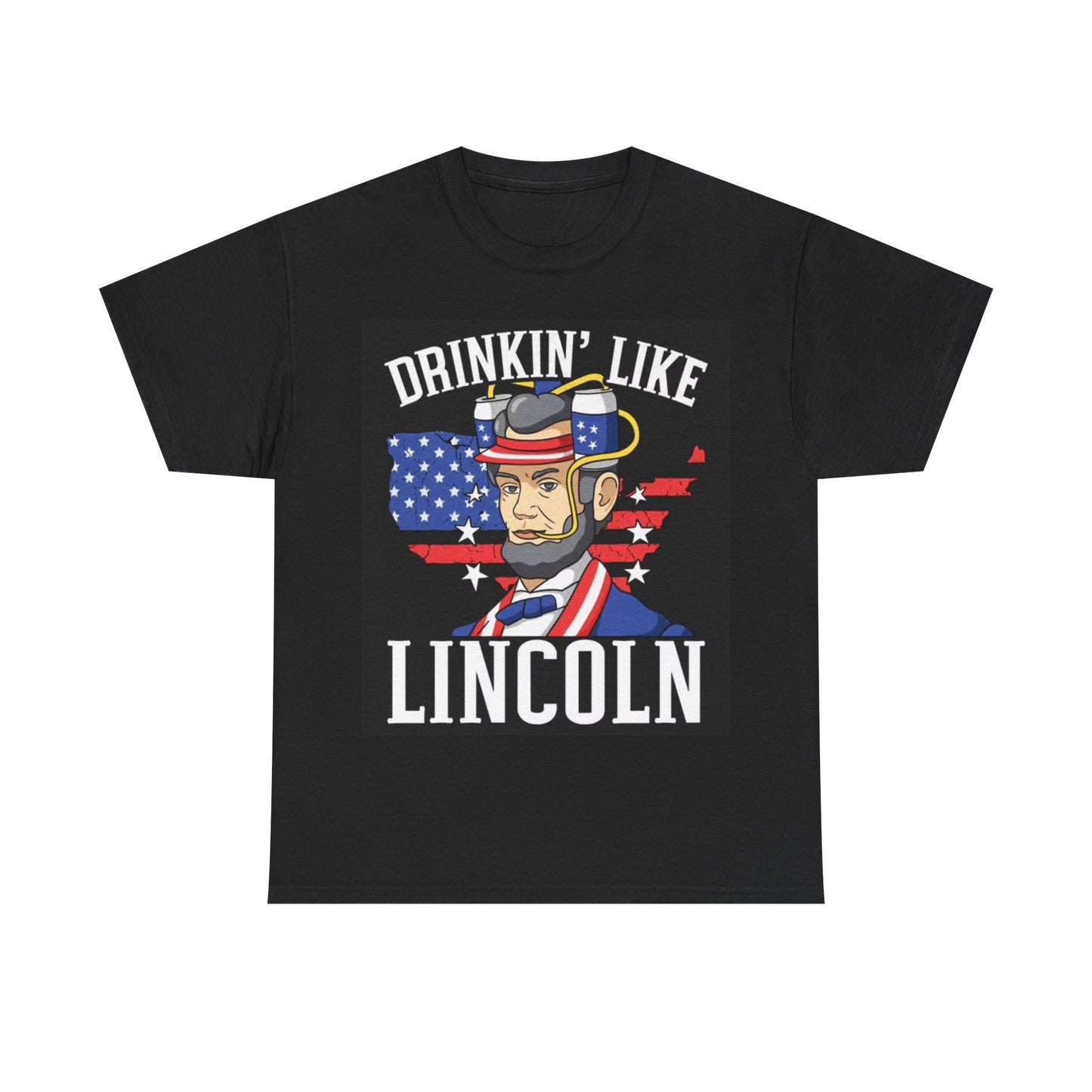 Drinkin Like Abe Lincoln Tshirt Funny Beer Hat Ameican Flag USA Unisex Tee 1776