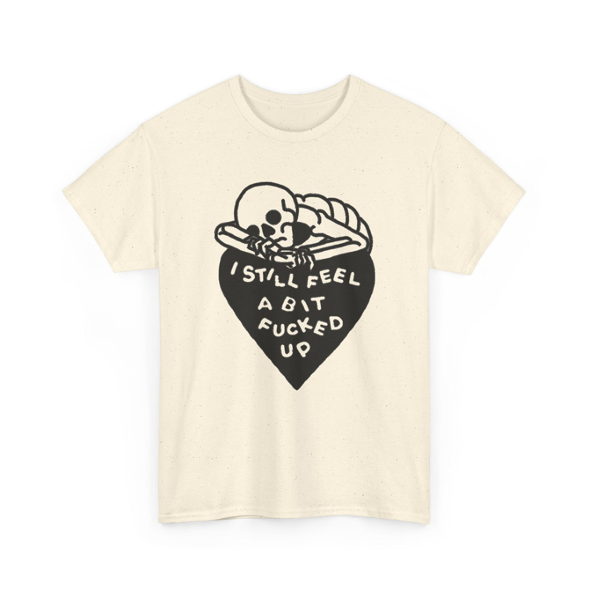 I Still Feel A Bit Messed Up Life Graphic Retro T-Shirt Men's Tee
