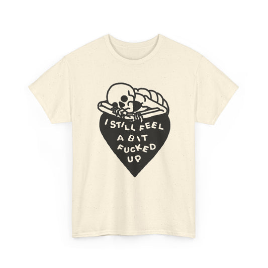 I Still Feel A Bit Messed Up Life Graphic Retro T-Shirt Men's Tee