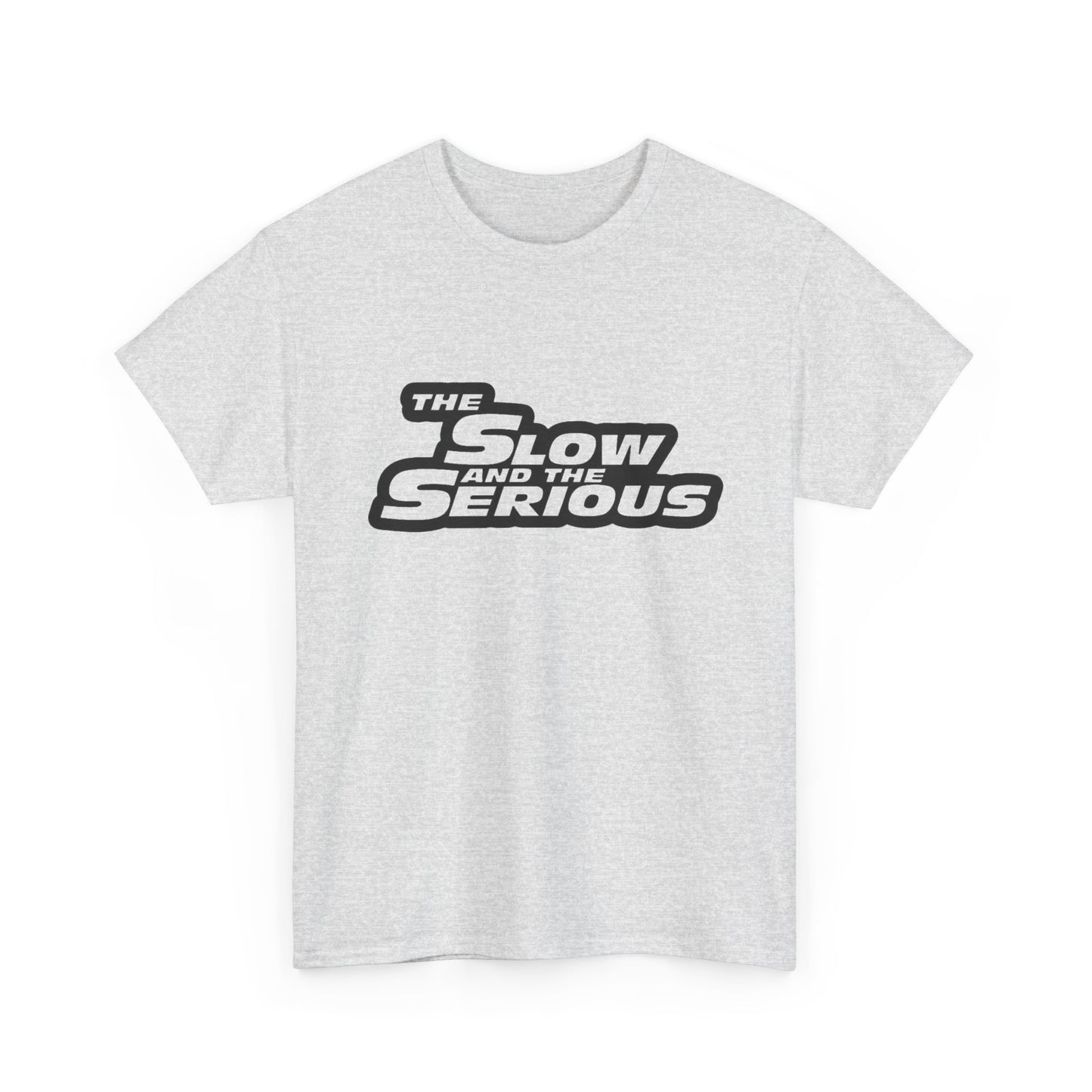 The Slow And The Serious Funny Graphic T Shirt NEW Adult Regular Sizing Tee