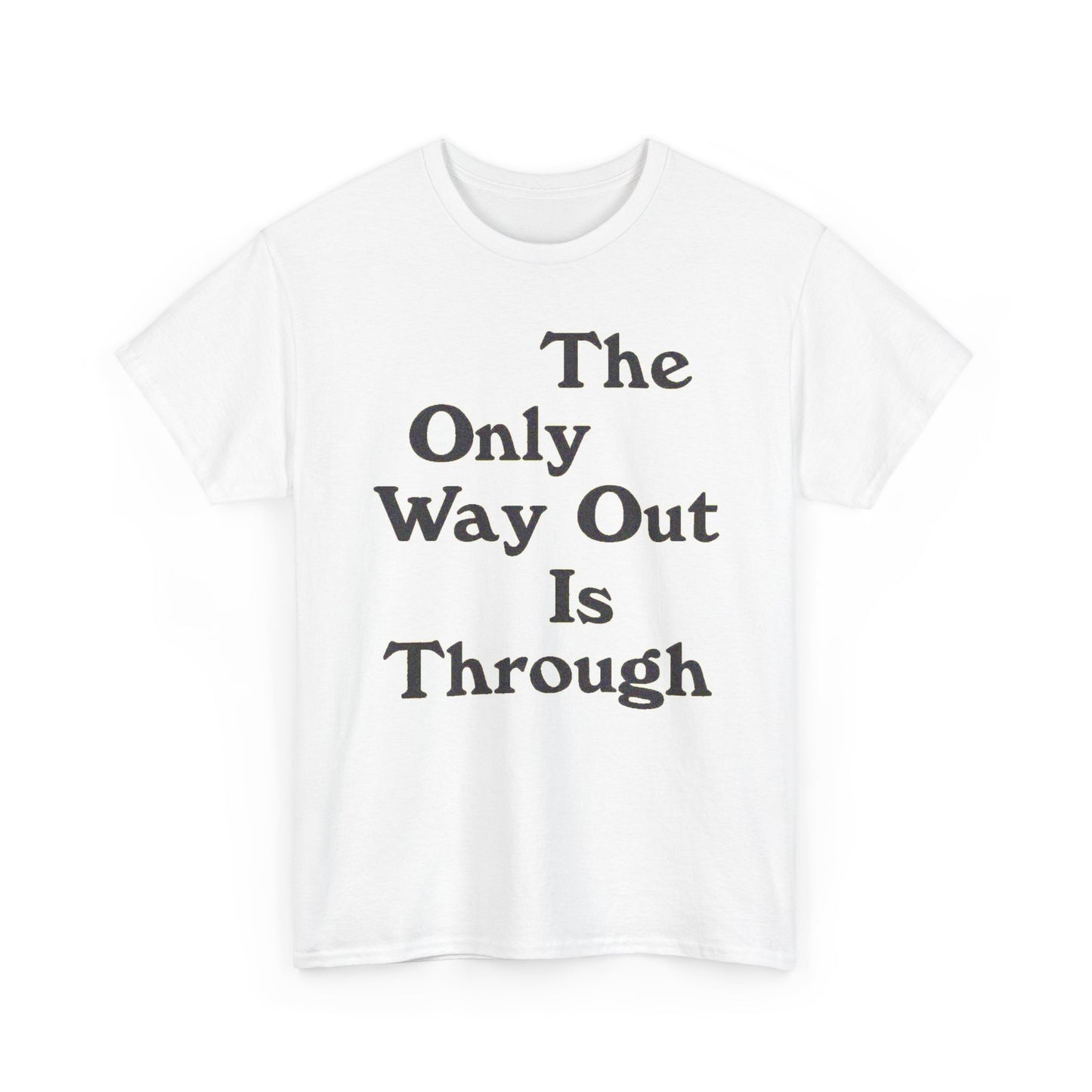 The Only Way Out Is Through Graphic T Shirt Women's BRAND NEW  Cotton Tee
