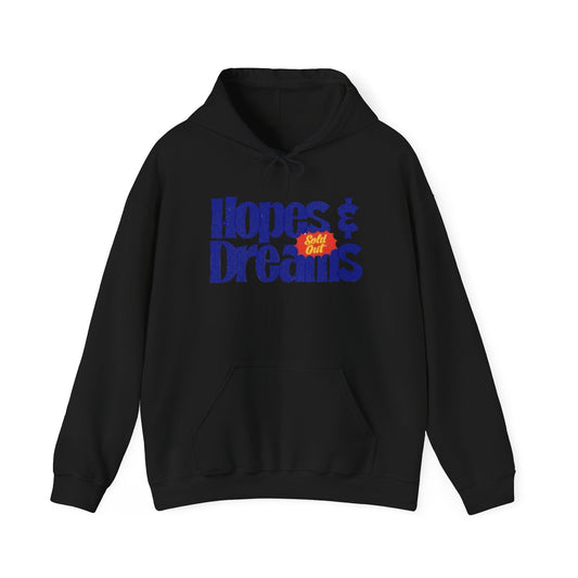 Hopes And Dreams Sold Out Graphic Hoodie Unisex Heavy Blend™ Hooded Sweatshirt