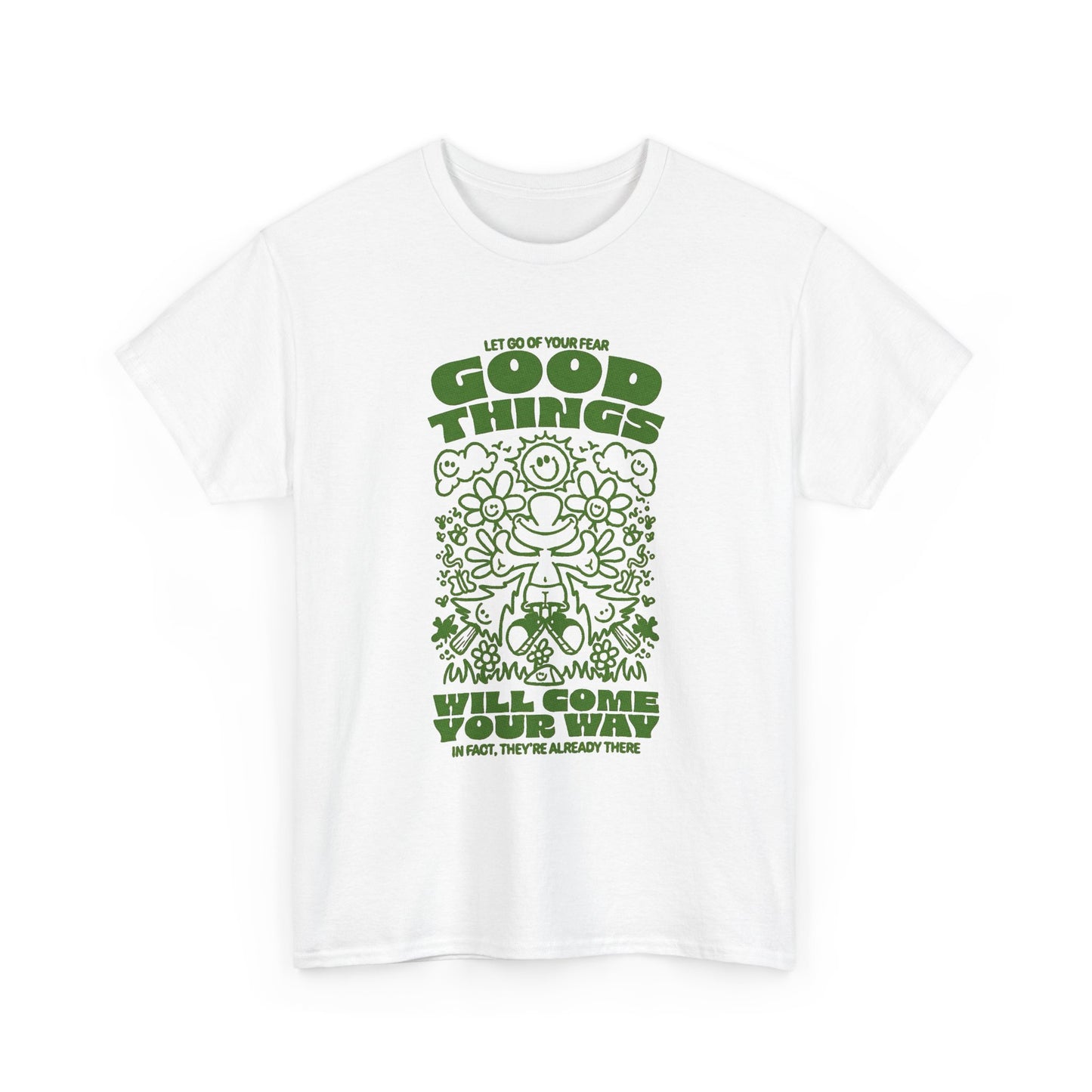 Good Things Will Come Your Way Graphic T Shirt NEW Unisex Heavy Cotton Tee
