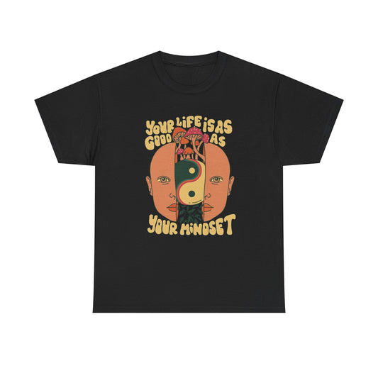 Life Is As Good As Your Mindset Graphic T Shirt NEW ADULT Tee