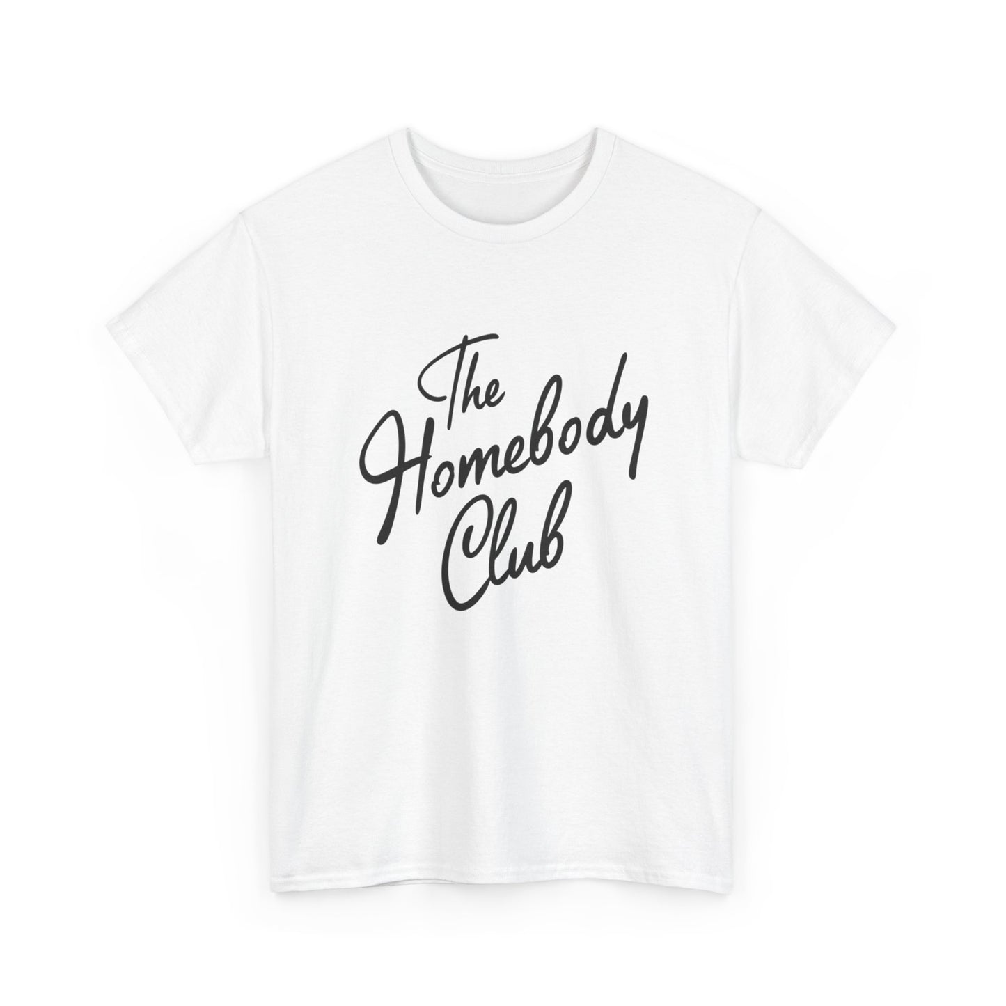 The Homebody Club Graphic T Shirt Unisex Heavy Cotton Tee