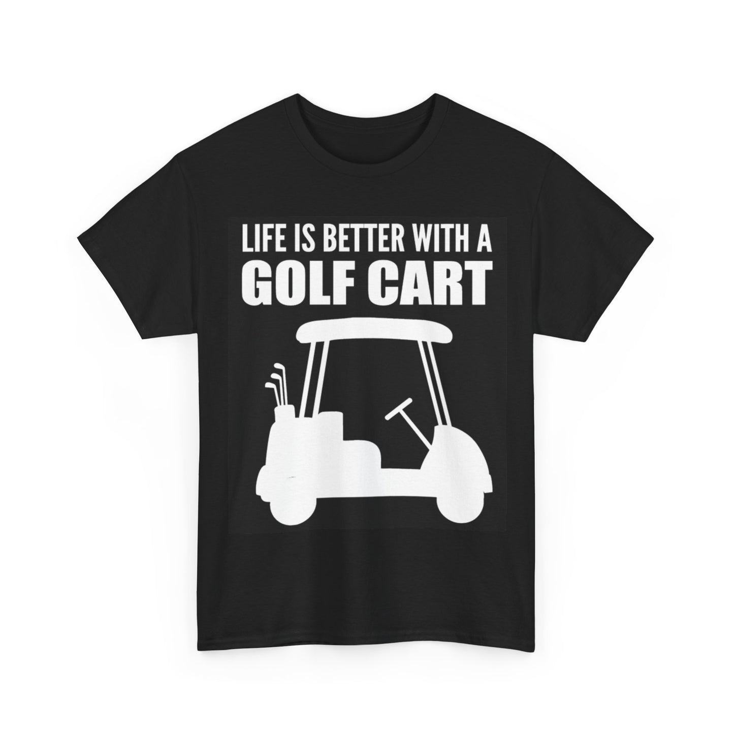 Lifes Better With Golf Tshirt Golf Cart Gift Golfcourse Unisex Heavy Cotton Tee