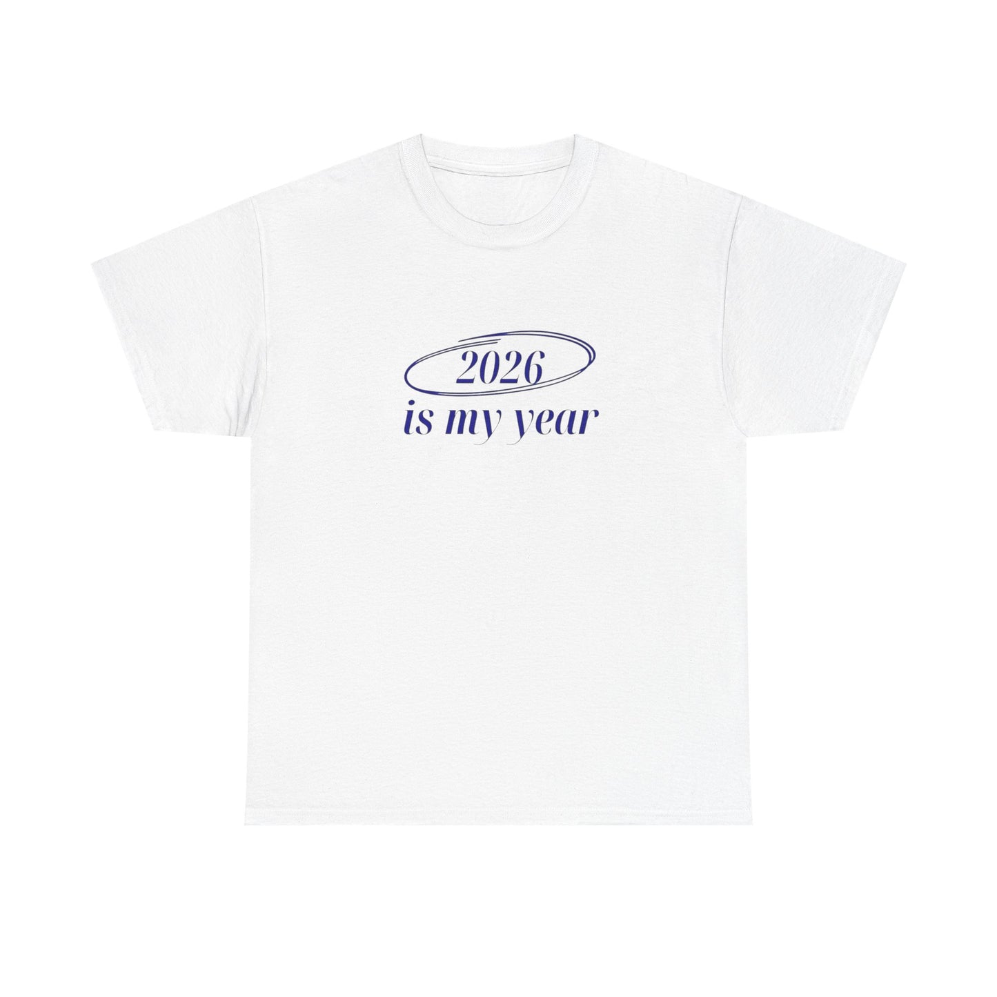 2026 Is My Year Graphic T Shirt NEW ADULT Tee