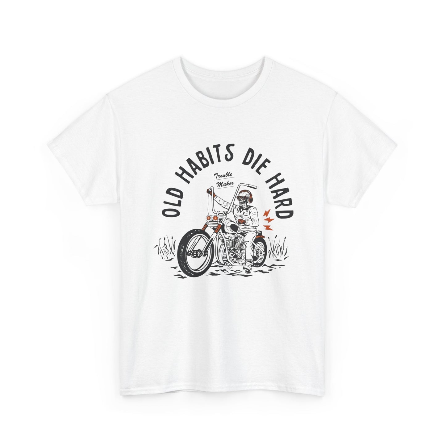 Old Habits Die Hard Motorcycles Graphic T Shirt Unisex Heavy Cotton Tee