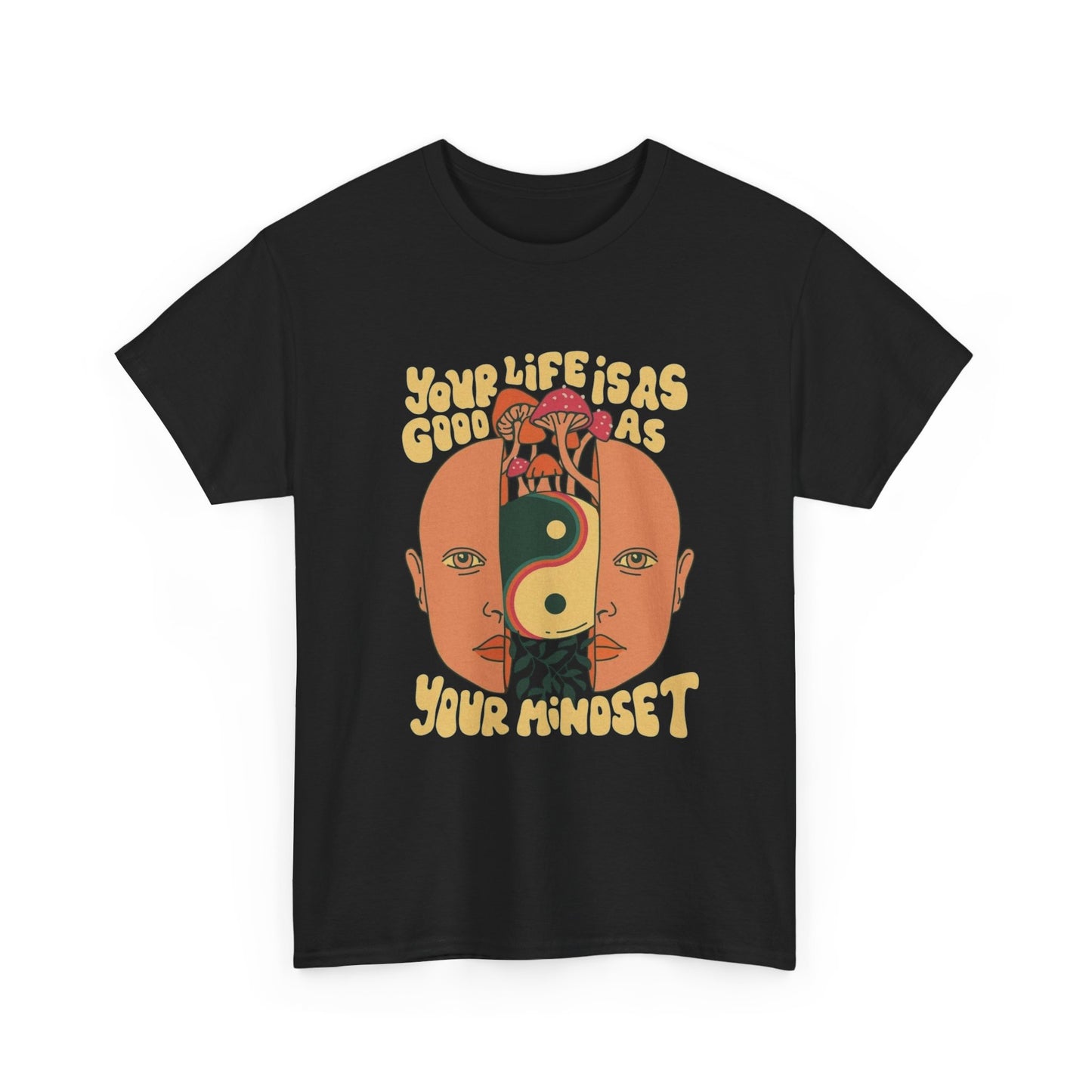 Your Life Is As Good As Your Mindset Graphic T Shirt NEW ADULT Tee