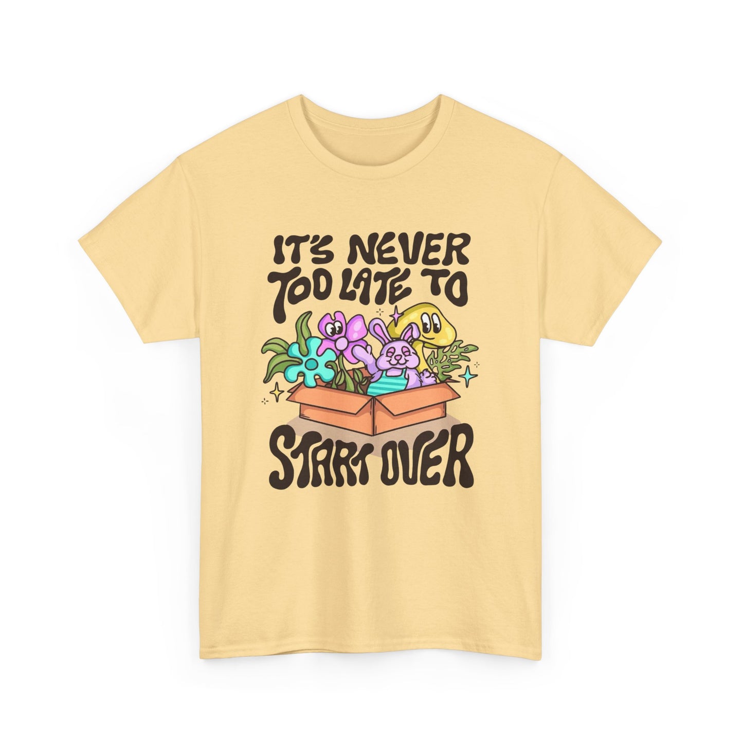 Its Never To Late To Start Over Graphic T Shirt Unisex Heavy Cotton Tee