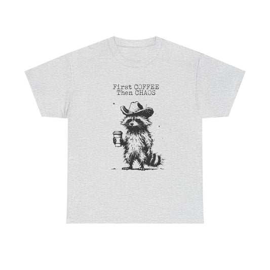 First Coffee Then Chaos Graphic T-Shirt Men's Women's Heavy Cotton Tee NEW GIFT