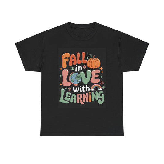 Fall In Love With Learning Graphic T Shirt Teacher Unisex Heavy Cotton Tee