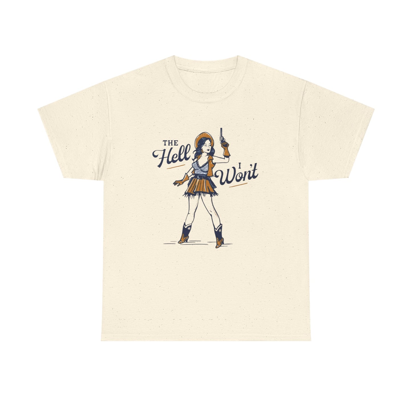 The hell I Won't Cowgirl Graphic T Shirt Women's Cotton Tee BRAND NEW
