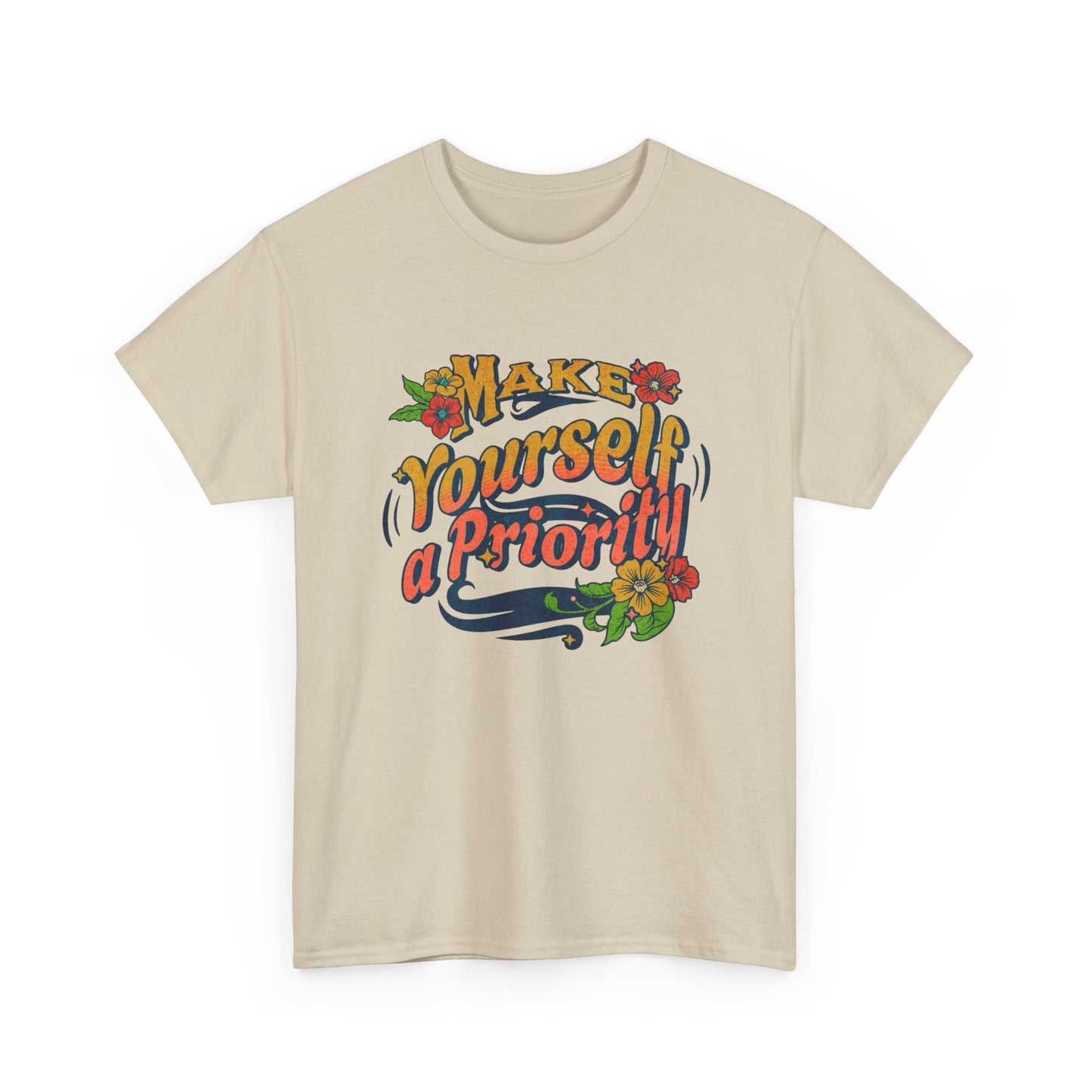Make Yourself A Priority Graphic T Shirt NEW Adult Unisex Heavy Cotton Tee