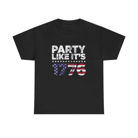 Party Like Its 1776 Graphic T Shirt Heavy Cotton Tee