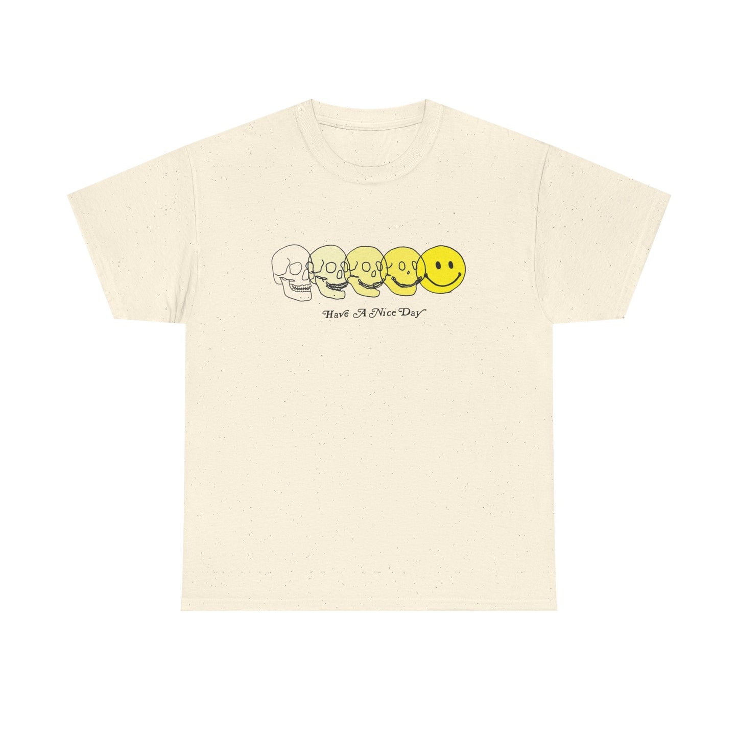 Have A Nice Day Graphic T Shirt Unisex Heavy Cotton Tee Gift New