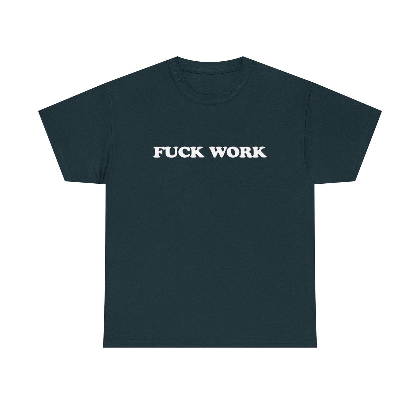 F Work Graphic T Shirt OWN BOSS Motivation GYM Unisex Heavy Cotton Tee