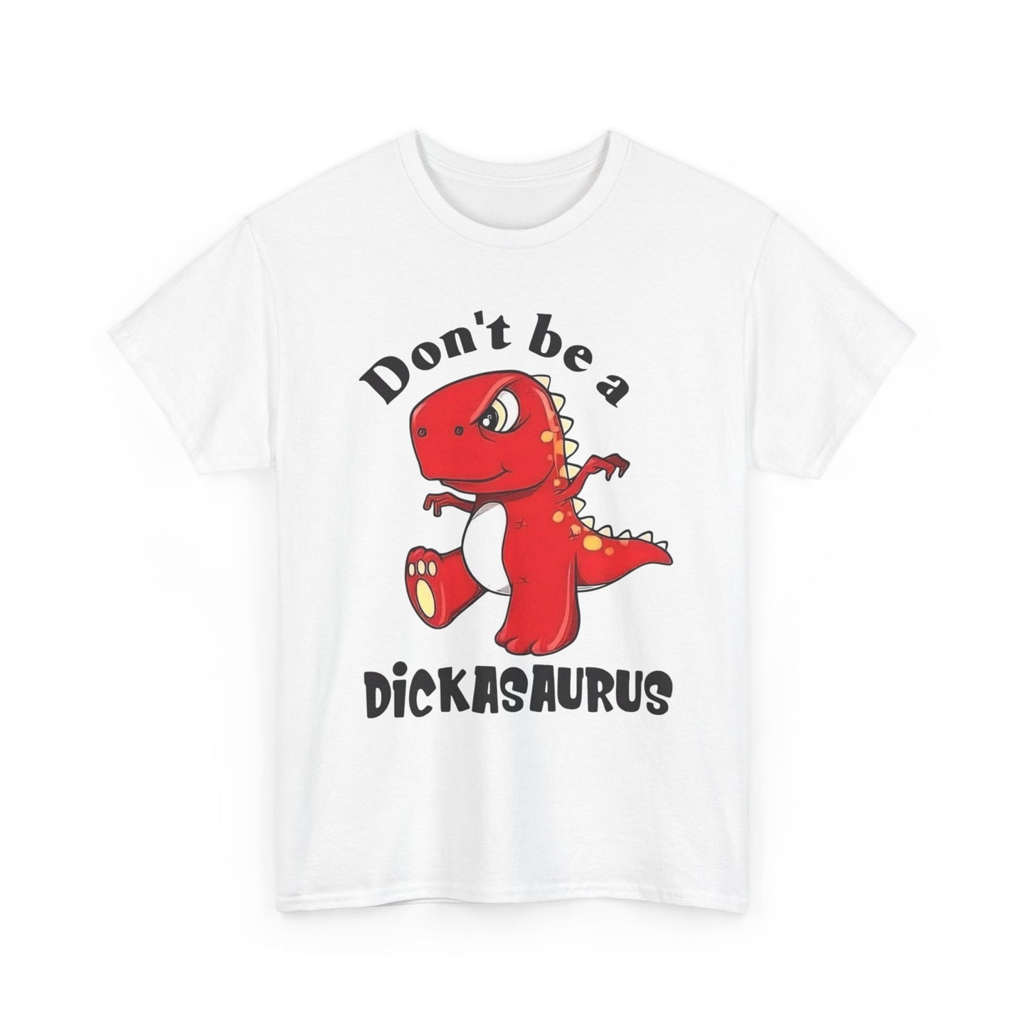 Don't Be A Dickasaurus Funny Jokes Graphic T Shirt NEW Unisex Heavy Cotton Tee