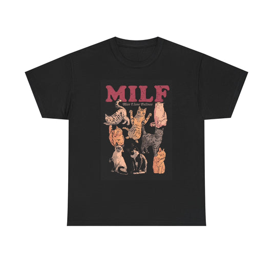 Milf Man I Love Felines Graphic T Shirt Retro Jokes Comedy Cats Unisex Cotton