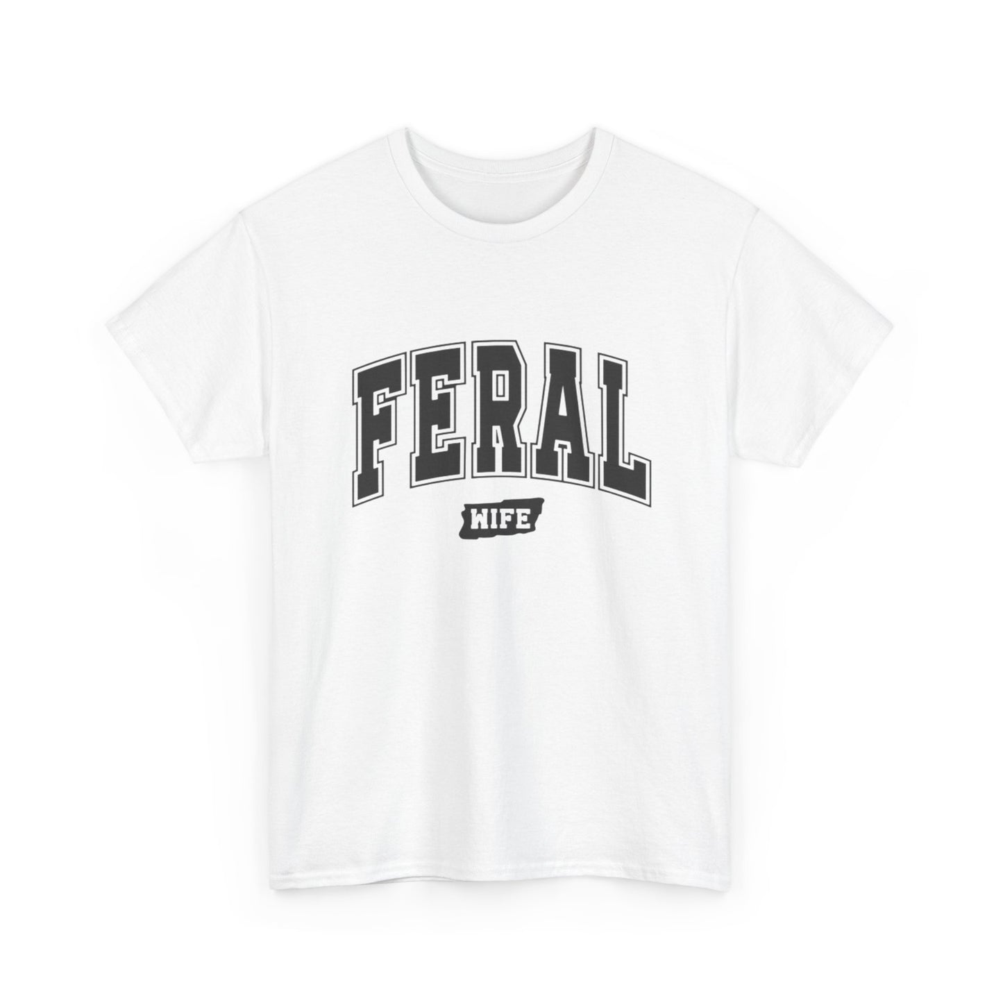 Feral Wife Funny Graphic T Shirt NEW ADULT Unisex Heavy Cotton Tee