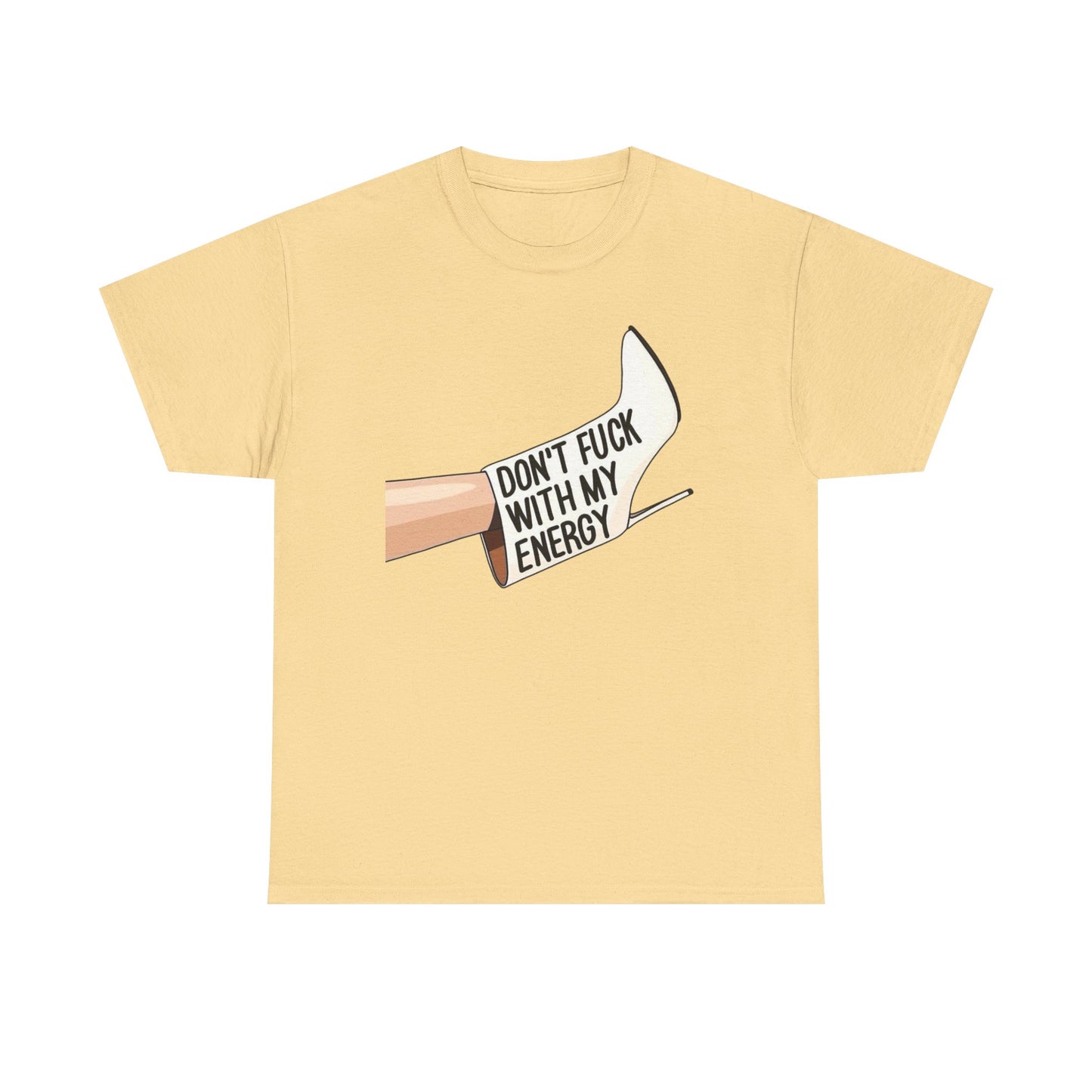 Don't Mess With My Energy High Heels Graphic T-Shirt Comfy Cotton Tee Brand NEW