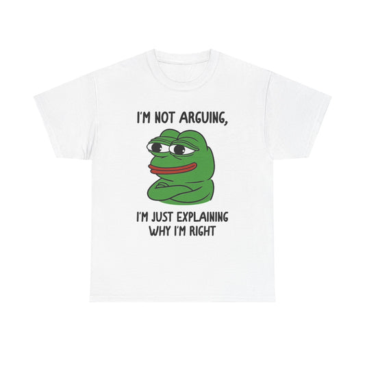 I'm Not Arguing Graphic T Shirt Funny Jokes Unisex Heavy Cotton Tee