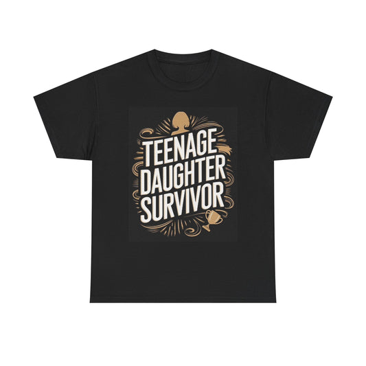 Teenage Daughter Survivor Graphic T Shirt Funny Jokes Unisex Heavy Cotton Tee