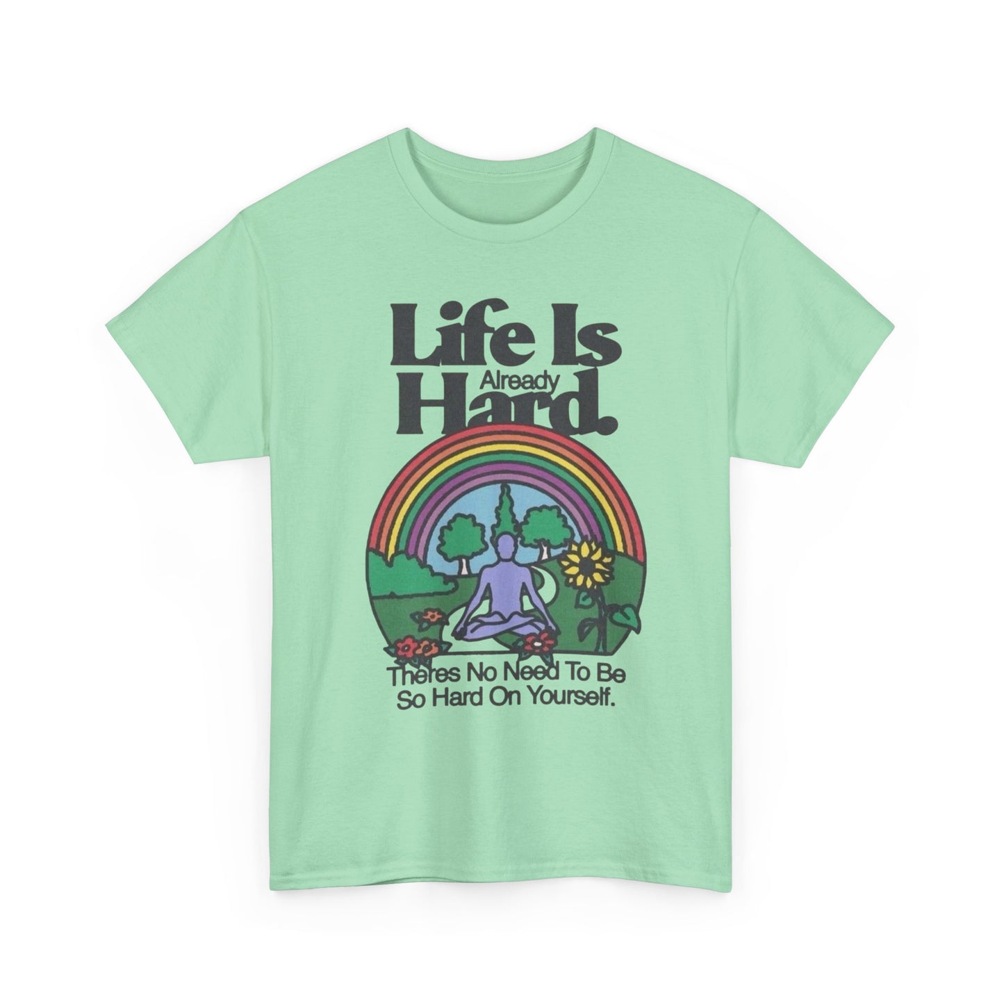 Life Is Already Hard Graphic T Shirt NEW Adult Unisex Heavy Cotton Tee